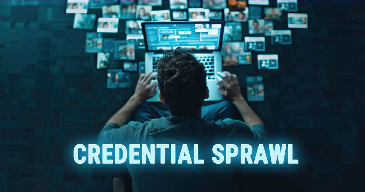 Credential Sprawl